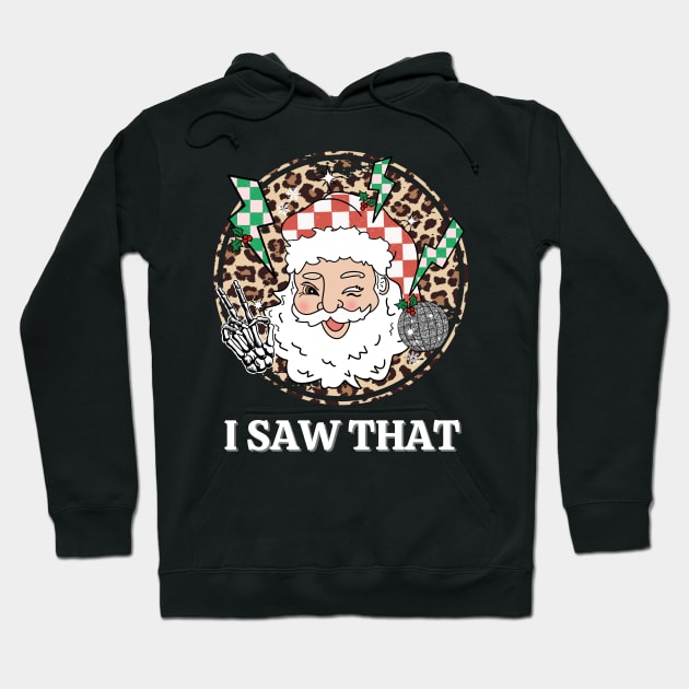 i saw that santa claus christmas Hoodie by Catrenaso